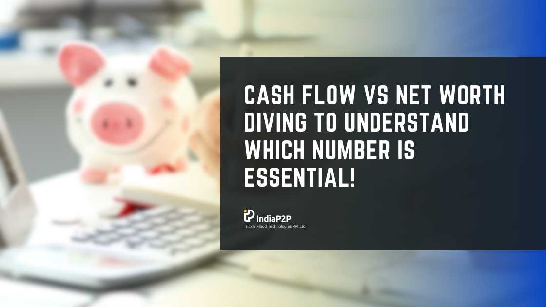 Cash Flow vs Net Worth | Diving To Understand Which Number Is Essential!