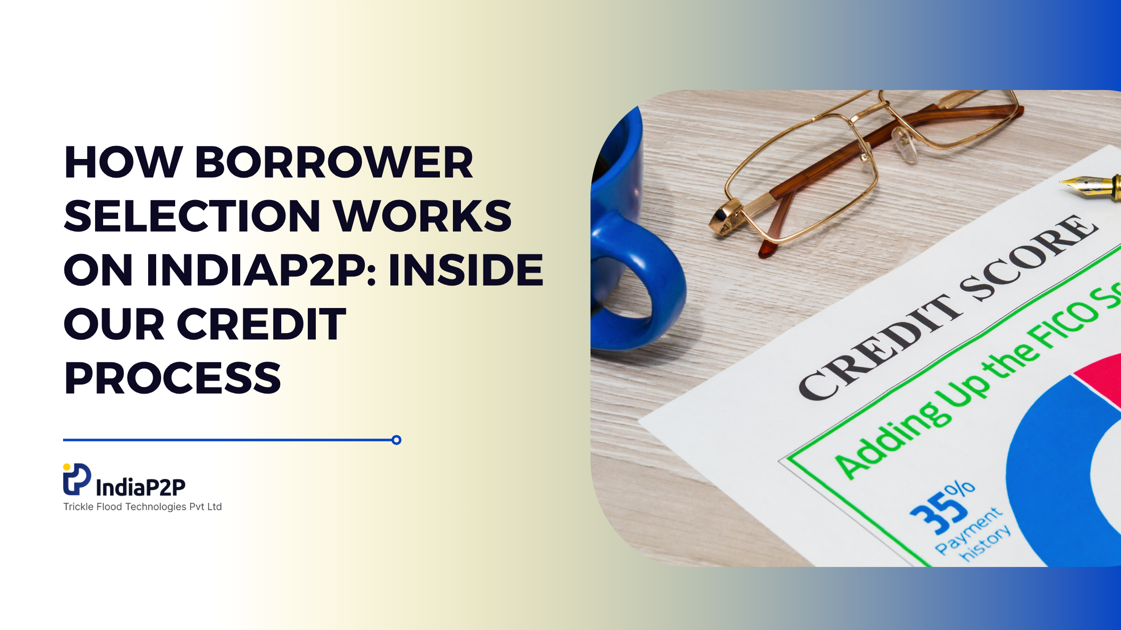 How Borrower Selection Works on IndiaP2P: Inside Our Credit Process