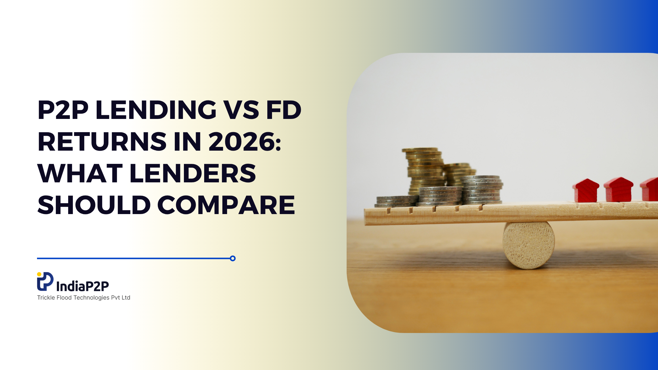 P2P Lending vs FD Returns in 2026: What Lenders Should Compare