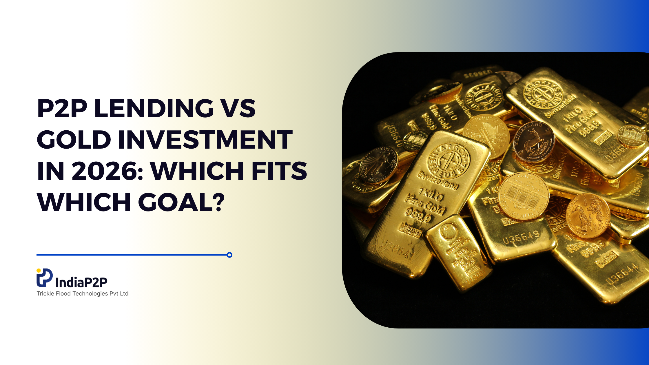 P2P Lending vs Gold Investment in 2026: Which Fits Which Goal?
