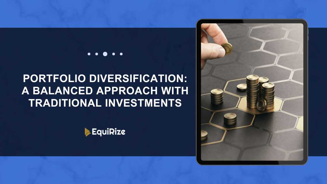 Portfolio Diversification: A Balanced Approach with Traditional Investments